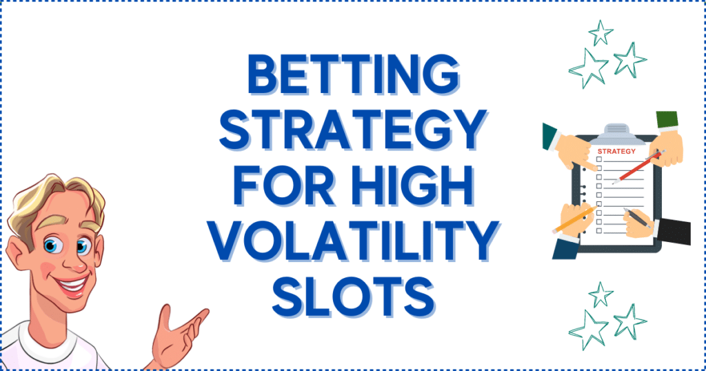 Betting Strategy for High Volatility Slots