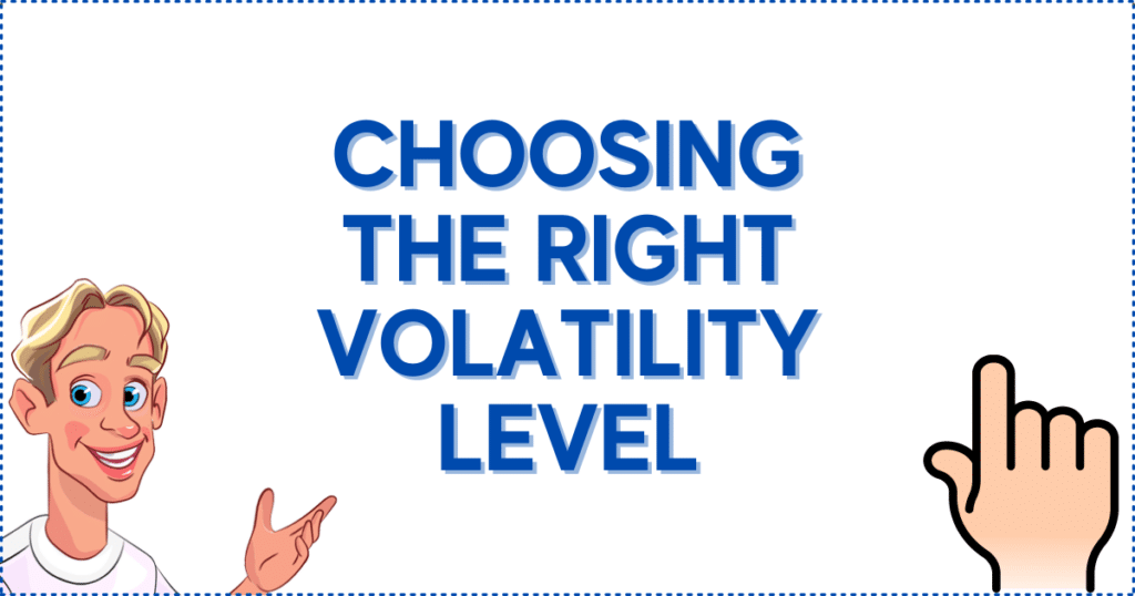 Choosing the Right Volatility Level