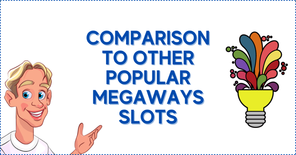Comparison to Other Popular Megaways Slots