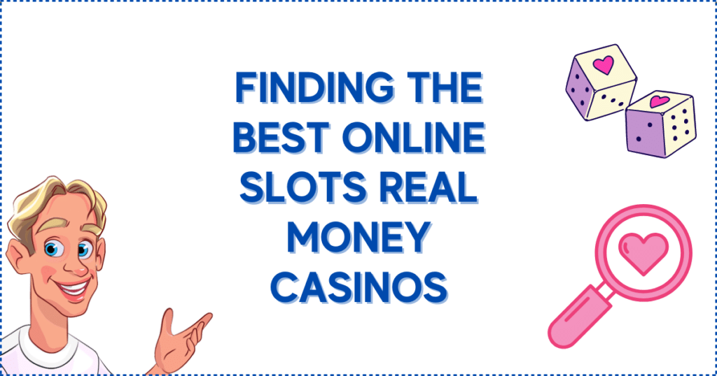 Finding the Best Online Slots Real Money Casinos