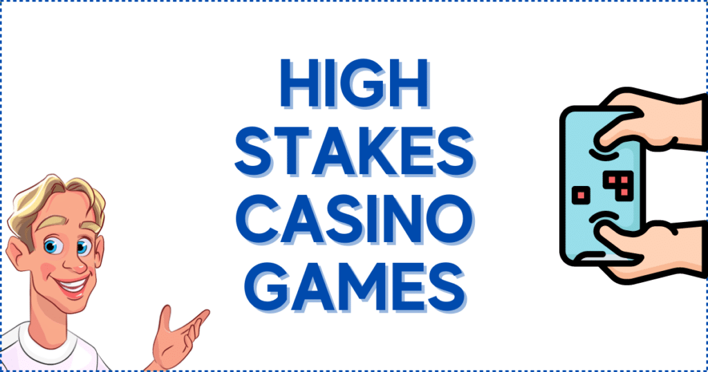 High Stakes Casino Games