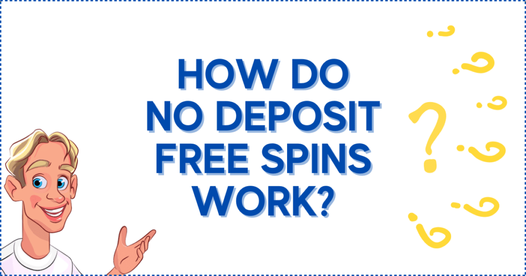 How Do No Deposit Free Spins Work?
