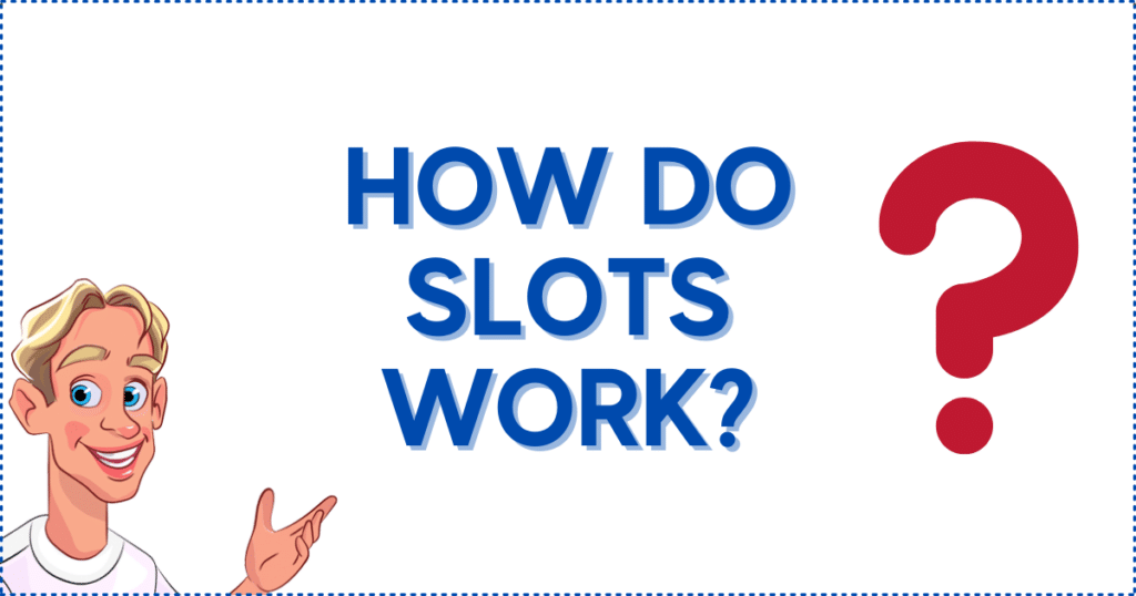 How Do Slots Work?