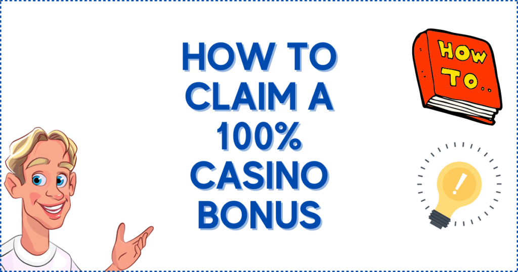 How to Claim a 100% Casino Bonus