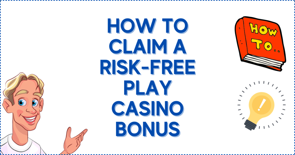 How to Claim a Risk-Free Play Casino Bonus