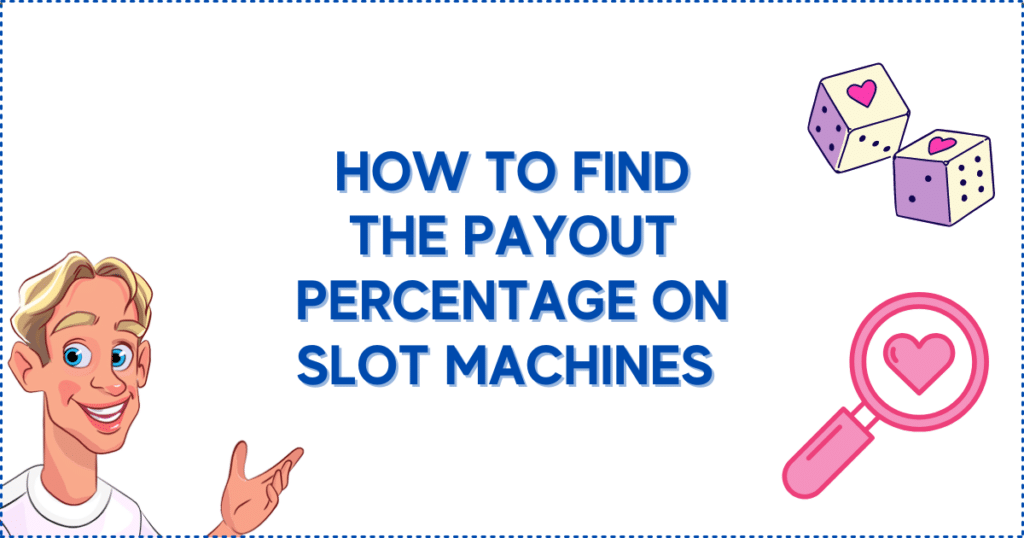 How to Find the Payout Percentage on Slot Machines
