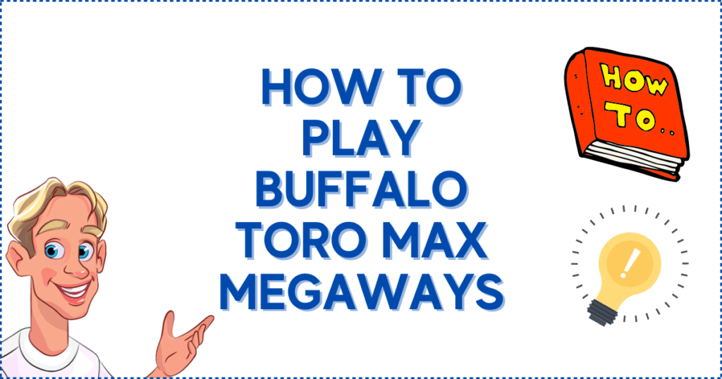 How to Play Buffalo Toro Max Megaways