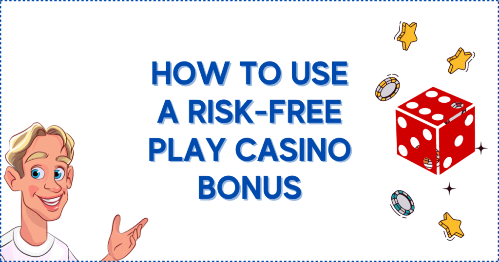 How to Use a Risk Free Casino Bonus