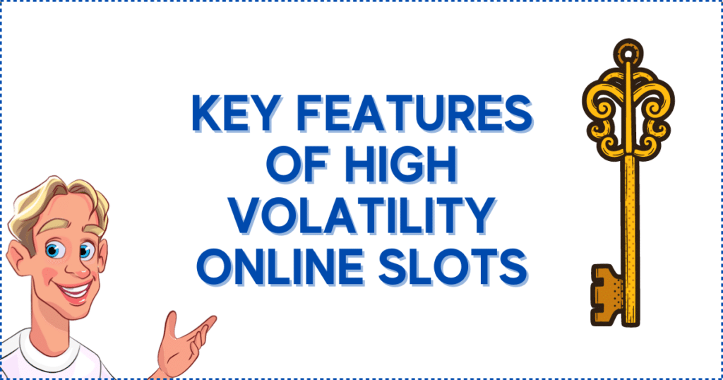 Key Features of High Volatility Online Slots