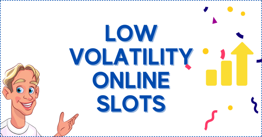 Low Volatility Online Slots Banner
