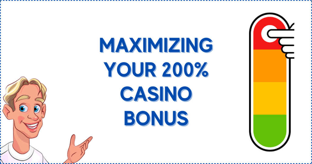 Maximizing Your 200% Casino Bonus