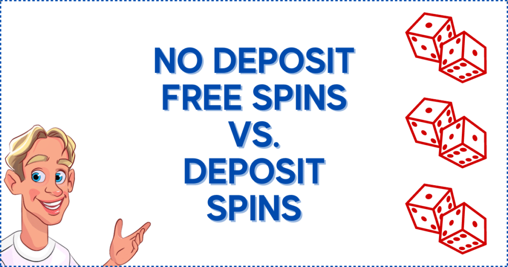 No Deposit Free Spins vs. Deposit Spins