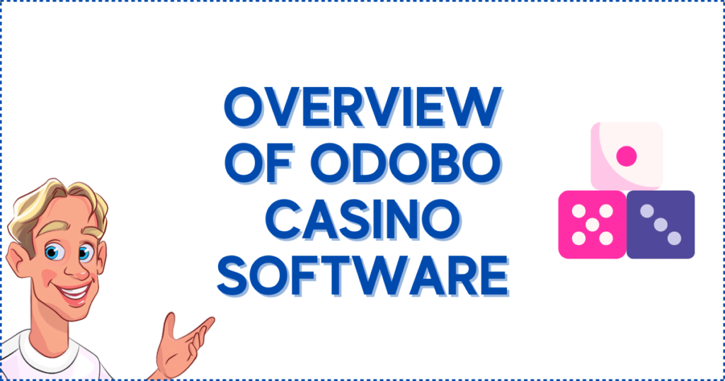Overview of Odobo Casinos Software