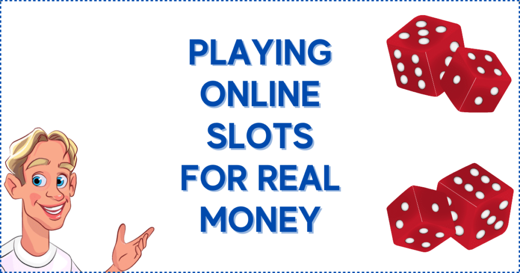 Playing Online Slots for Real Money