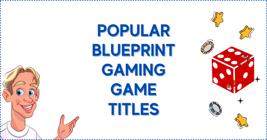 Popular Blueprint Gaming Game Titles