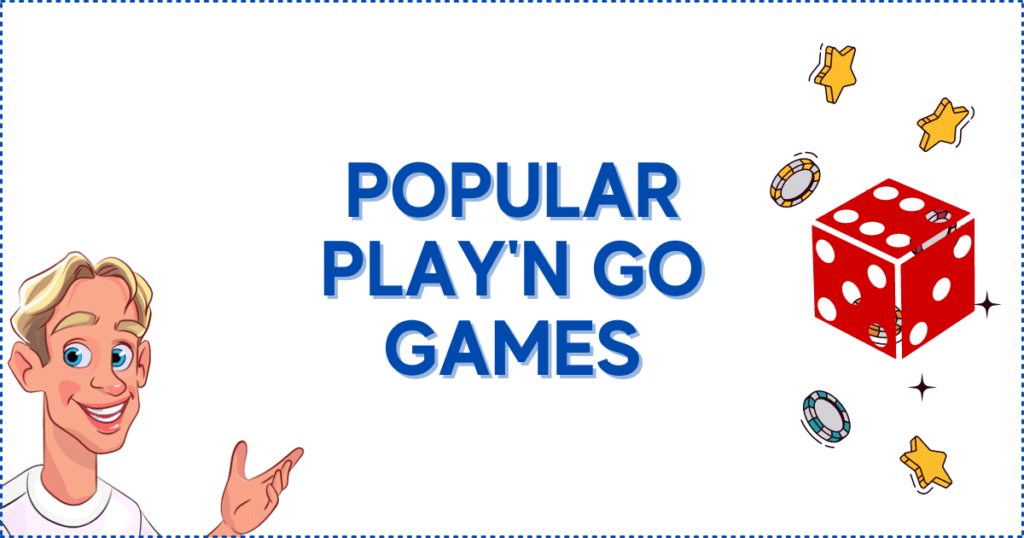 Popular Play'n Go Games on Top Play N Go Casinos
