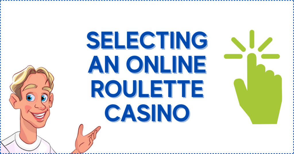 Selecting an Online Roulette Casino