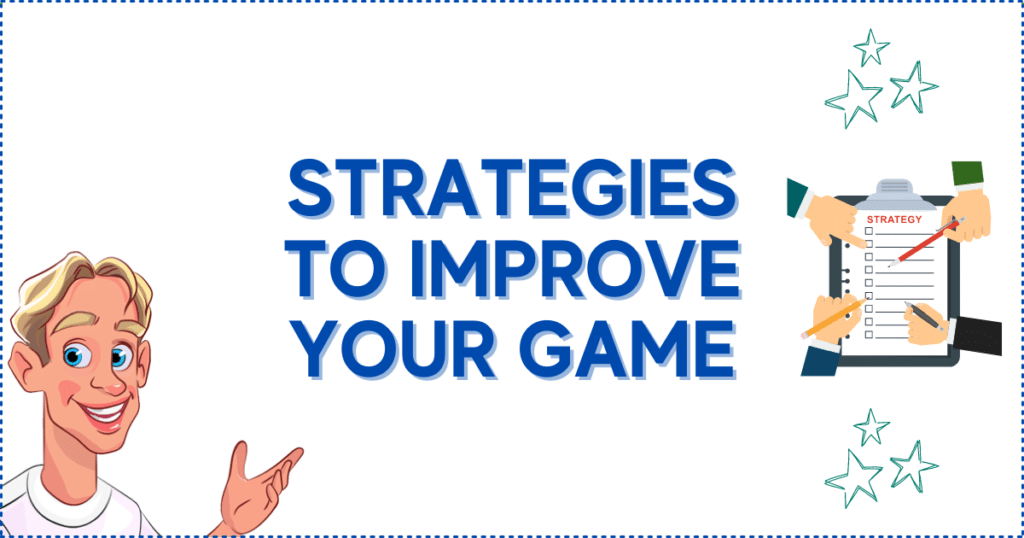 Strategies to Improve Your Game