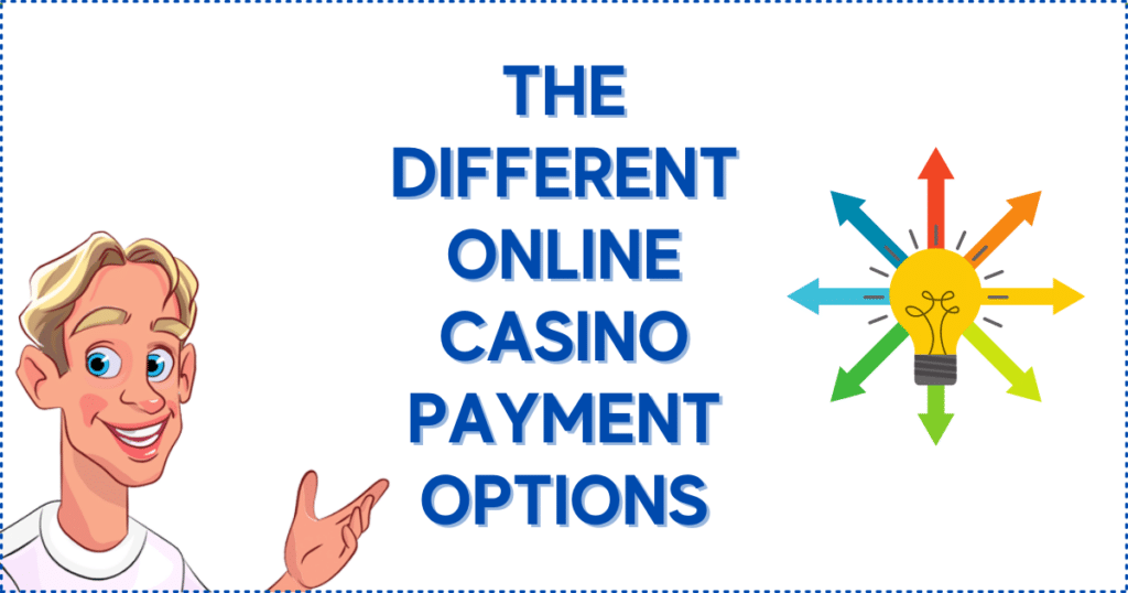 The Different Online Casino Payment Options