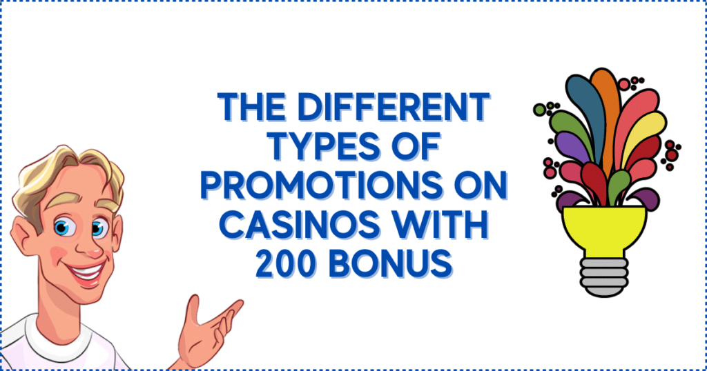 The Different Types of Promotions on Casinos with 200 Bonus