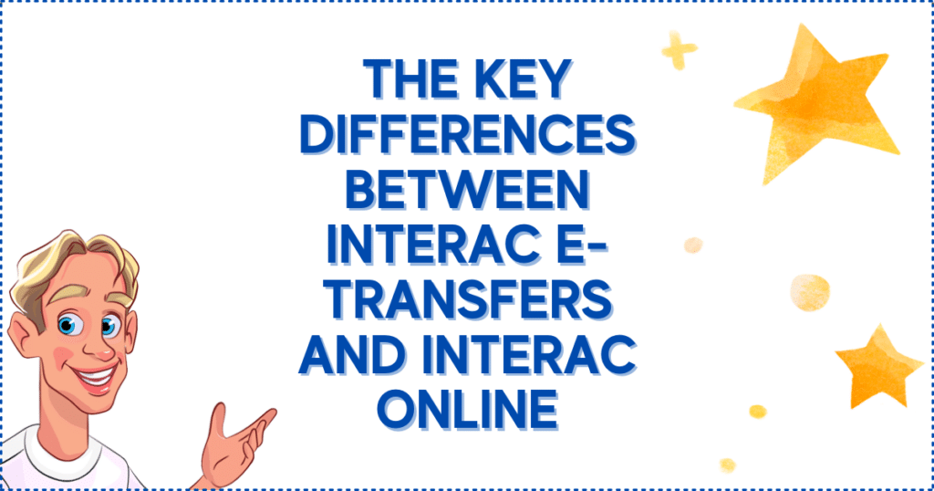 The Key Differences Between Interac e-Transfers and Interac Online