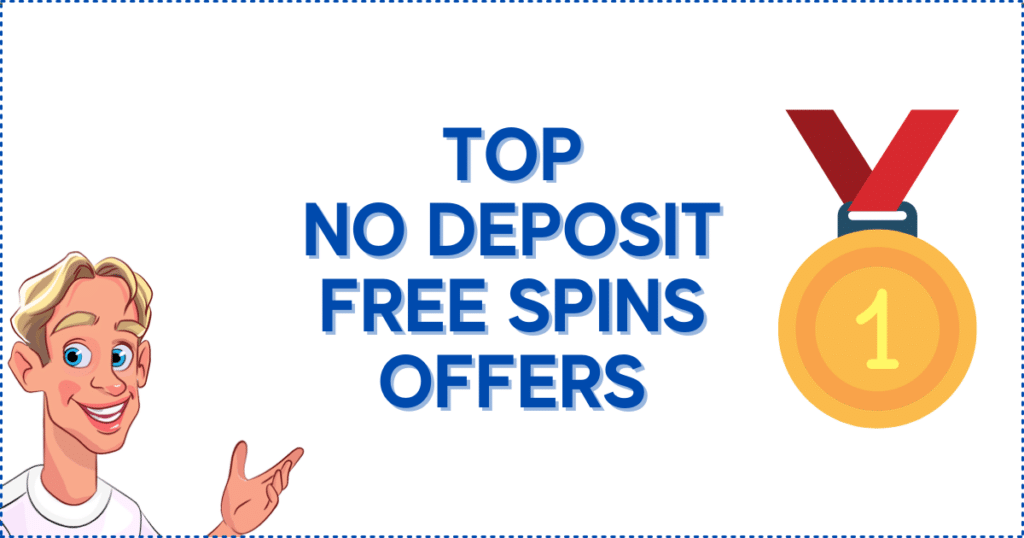 Top No Deposit Free Spins Offers