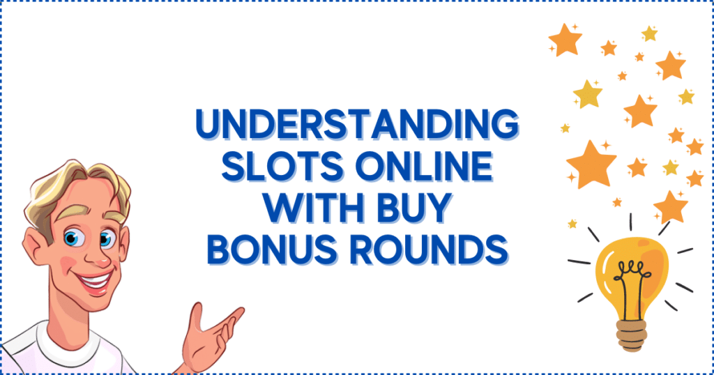 Understanding Slots with Buy Bonus Round