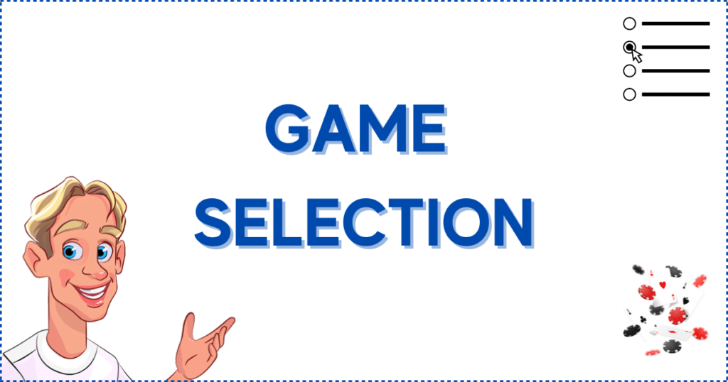 Image for the section Game Selection at the Best Live Blackjack Casinos. It shows the Casinoclaw mascot, cards, chips, and a list symbolizing a selection process.