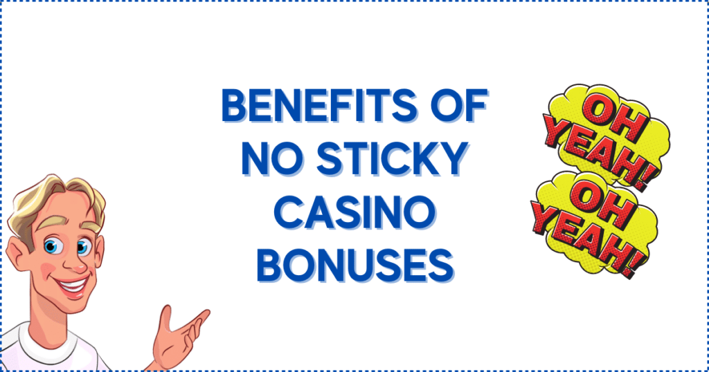 Image for the section Benefits of a No Sticky Casino Bonus. It shows the Casinoclaw mascot and two speech bubbles with the text "oh yeah".