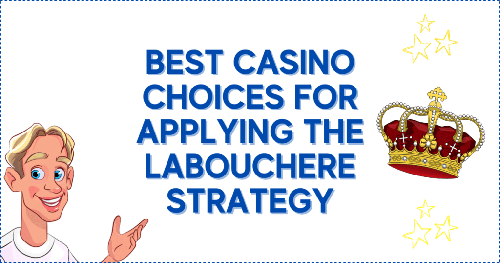 Best Casino Choices for Applying the Labouchere Strategy