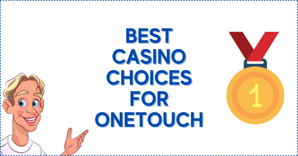 Best Casino Choices for OneTouch