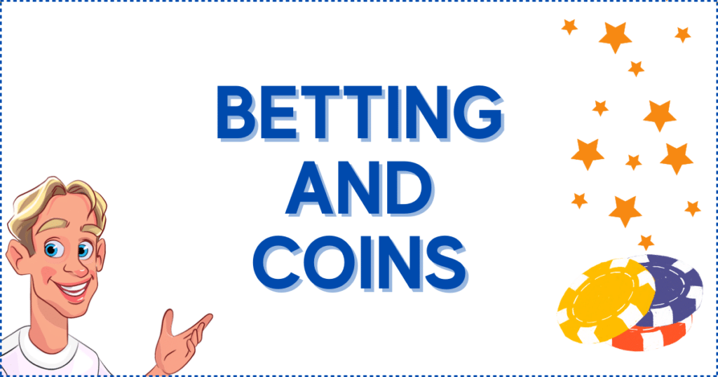 Betting and Coins