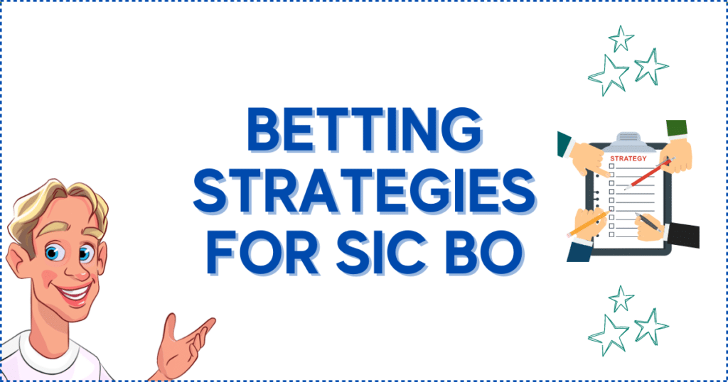 Betting Strategies for Sic Bo