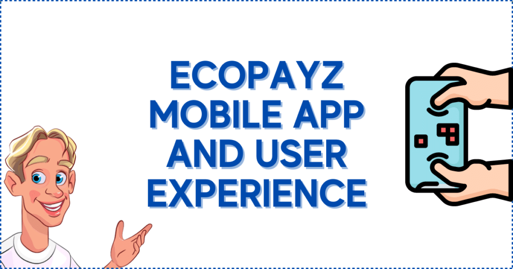 EcoPayz Mobile App and User Experience