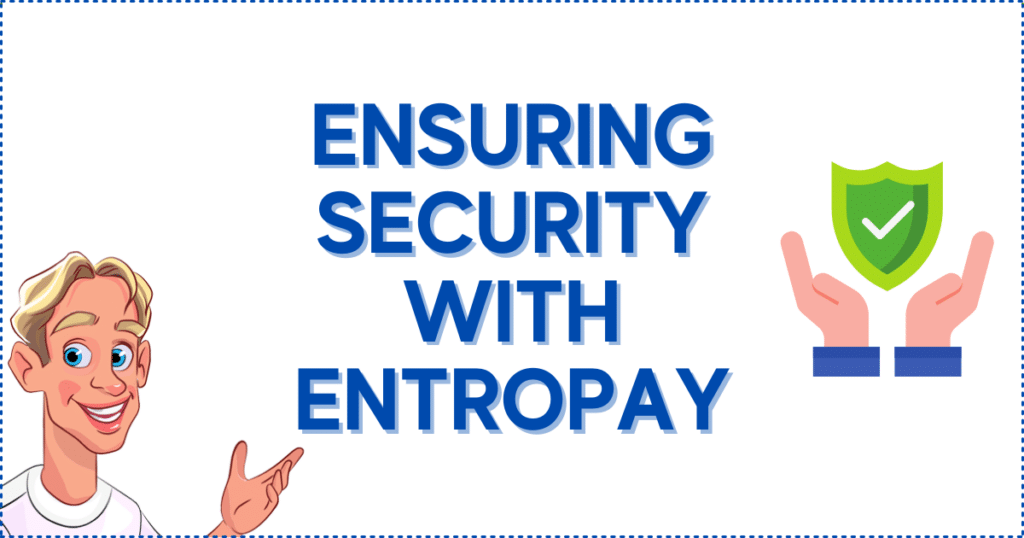 Ensuring Security with Entropay