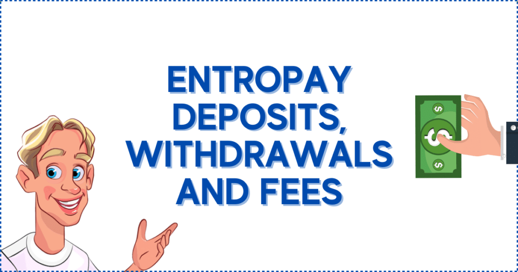 Entropay Deposits, Withdrawals, and Fees
