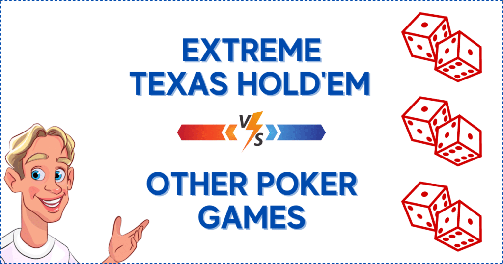 Extreme Texas Hold'em vs. Other Poker Games