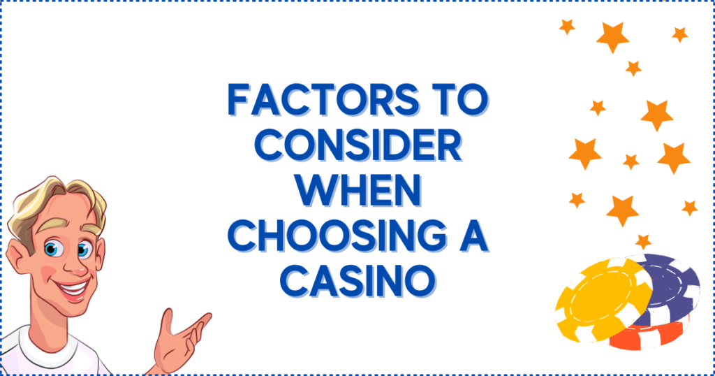 factors to consider when choosing a casino