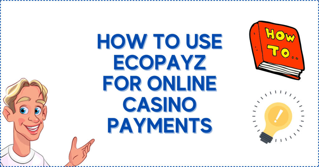 How to Use EcoPayz for Online Casino Payments