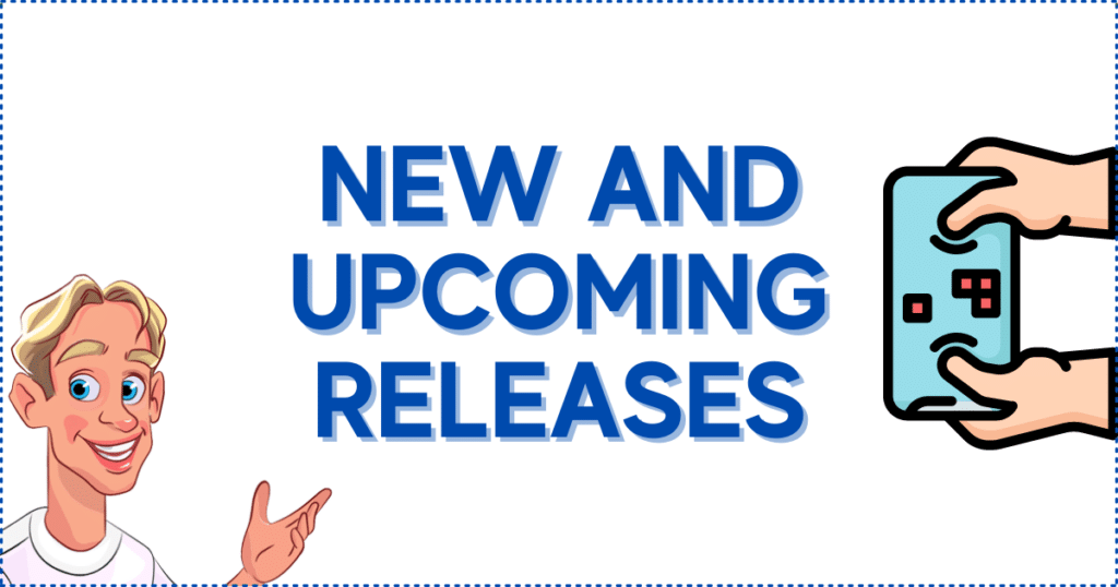 New and Upcoming Releases