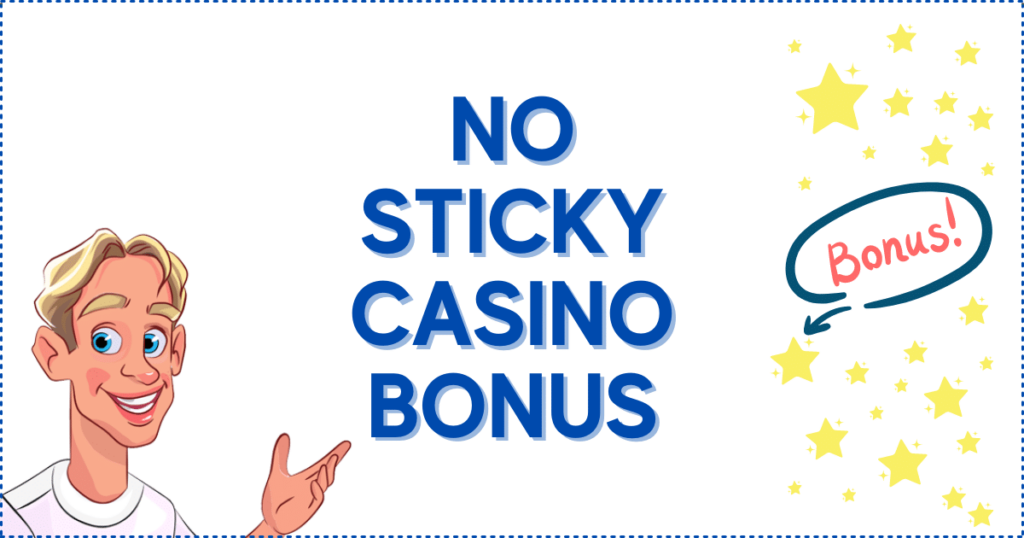 Image for the section No Sticky Casino Bonus Canada. It shows the Casinoclaw mascot, golden stars, and a sign saying "Bonus".  
