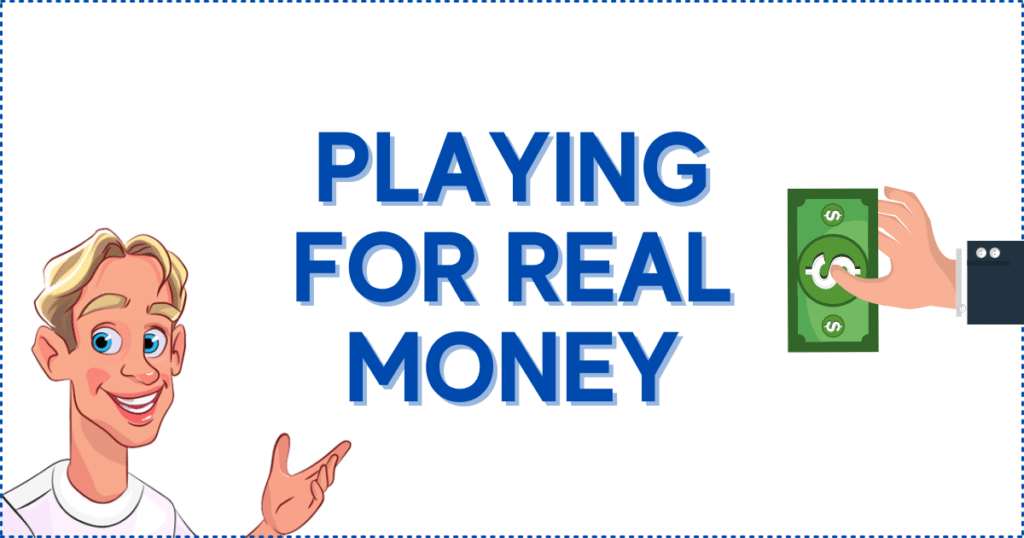 Playing for Real Money