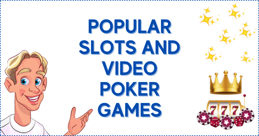 Popular Slots and Video Poker Games