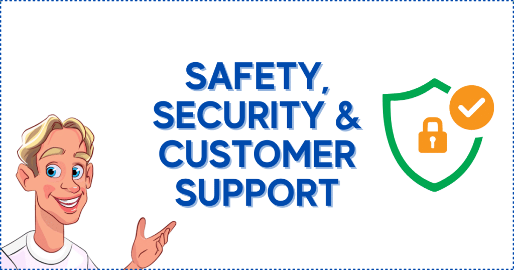 Safety, Security, and Customer Support