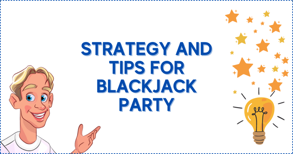 Strategy and Tips for Blackjack Party
