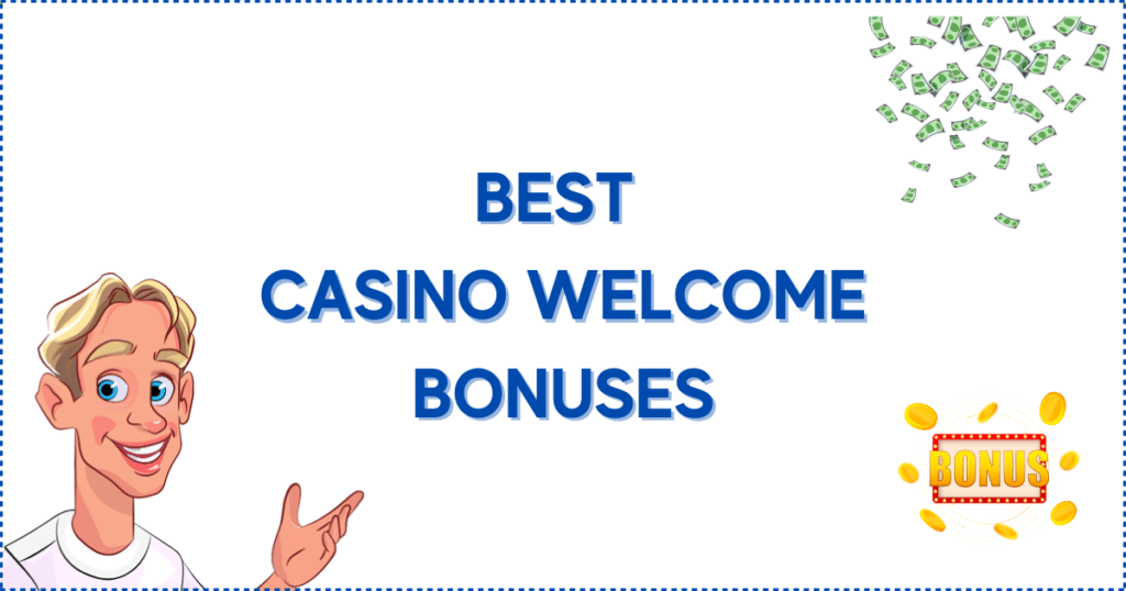 Image for the section Best Casino Welcome Bonuses 2023. It shows the Casinoclaw mascot, paper bills, and a bonus banner.