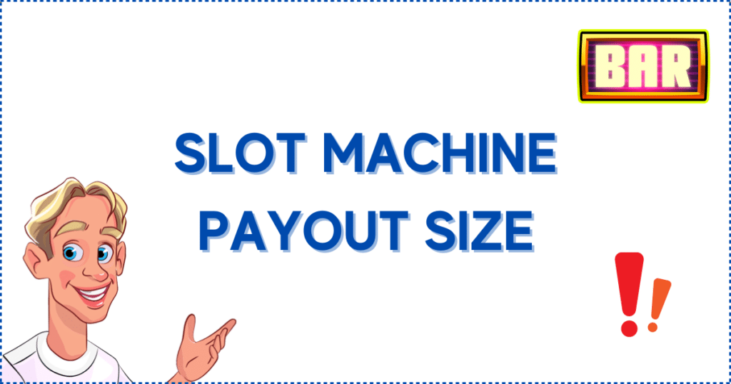 Image for the section How Big Are Slot Machine Payouts? It shows the Casinoclaw mascot, a slot reel, and exclamation marks.
