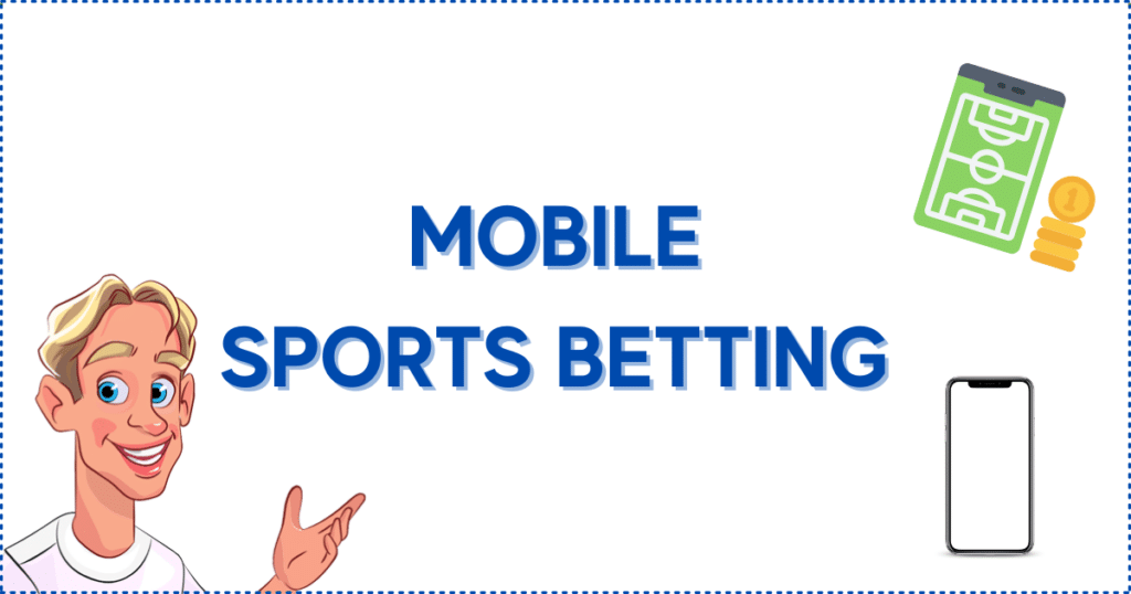 Image for the section Mobile Sports Betting in Canada: Casino Apps vs Online Gambling on Mobile Sites. It shows the Casinoclaw mascot, a smartphone, and a soccer field with golden coins next to it.