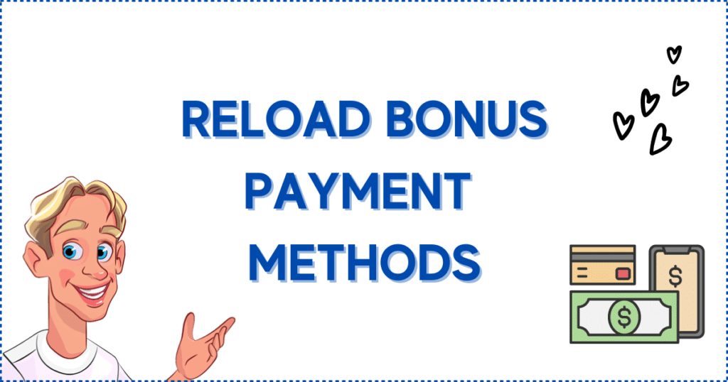 Image for the section Payment Methods You Can Claim a Reload Bonus with. It shows the Casinoclaw mascot, several hearts, and different payment options. 