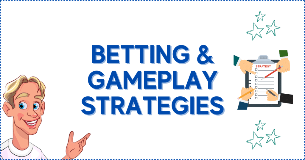 Betting and Gameplay Strategies